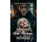 Betrothed to the Ripper: A Dark Romance with the Monster of Whitechapel