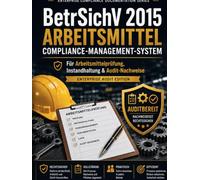 BetrSichV 2015 Arbeitsmittel Compliance-Management-System: Prüfungen, Instandhaltung, CAPA, Audit-Readiness & Management-Review | Enterprise Audit ... für Facility Manager und VEFK