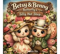 Betsy and Benny Butterfly's Silly Hat Shop