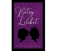 Betsy and Lilibet: a charming historical tale of a normal young woman and a princess born on the same day
