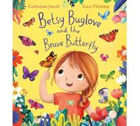 Betsy Buglove and the Brave Butterfly (PB)