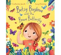 Betsy Buglove and the Brave Butterfly (PB)