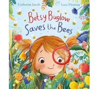 Betsy Buglove Saves the Bees (PB)