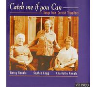 Betsy & Charlotte Renals/Sophie Legg - Catch Me If You Can: Songs from Cornish Travellers