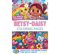 Betsy-Daisy Coloring Pages: Wow-Effect! Your name on every page - Betsy-Daisy coloring book - 6x9" - 50x Betsy-Daisy coloring page - Fantastic Gift