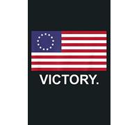 Betsy Ross American Flag Victory Revolutionary War: Notebook Planner - 6x9 inch Daily Planner Journal, To Do List Notebook, Daily Organizer, 114 Pages