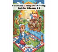 Betsy Ross & Sacagawea Coloring Book for Kids Ages 4-8