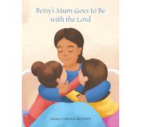 Betsy's Mum Goes to Be with the Lord
