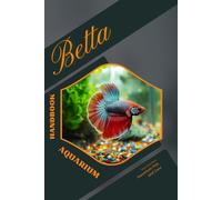 Betta: Handbook for Aquarium Fish and Care