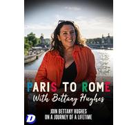Bettany Hughes' Grand Tour: From Paris to Rome