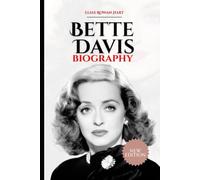 Bette Davis: A Life on Her Own Terms (The Minds That Moved the World Series)