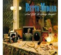 Bette Midler - Mud Will Be Flung Tonight !