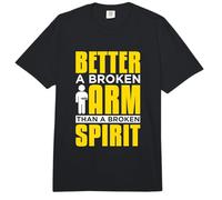 Better a Broken arm Than a Broken Spirit - Broken Arm Comfort Colors Adult Heavyweight T-Shirt