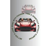 Better A Long Road With Passion Than A Shortcut Without Purpose: Motivation Notebook, Lined Notebook, Daily Planner, Undated Planner, To-Do List Notebook, Notebook for Notes