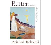 Better: A Memoir about Wanting to Die