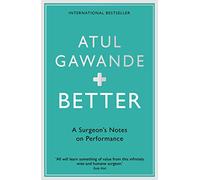 Better: A Surgeon's Notes on Performance
