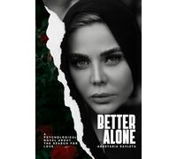 BETTER ALONE: A Psychological Novel About the Search for Love