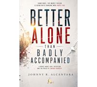 Better Alone Than in Bad Company: 1