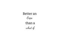 Better An Oops Than A What If: College Ruled Notebook