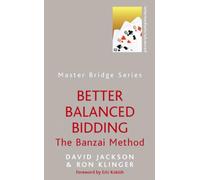 Better Balanced Bidding: The Banzai Method (MASTER BRIDGE)