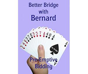 Better Bridge With Bernard Magee - Pre-Emptive Bidding