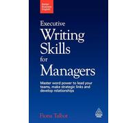 Better Business English: Executive Writing Skills for Managers: Master word power to lead your teams, make strategic links and develop relationships