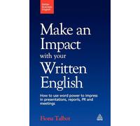 Better Business English: Make an Impact with your Written English: How to use word power to impress in presentations, reports, PR and meetings.