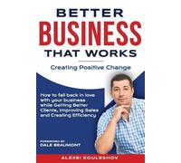 Better Business That Works: Creating Positive Change