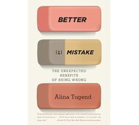 Better By Mistake: The Unexpected Benefits of Being Wrong