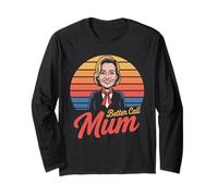Better Call Mum Funny Retro Mothers Day Quote Long Sleeve T-Shirt