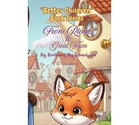 "Better Children" Book Series. From Rivals to Great Team: Big Brother, Big Adventures
