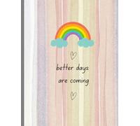Better Days Are Coming Notebook