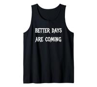 Better Days are Coming Tank Top