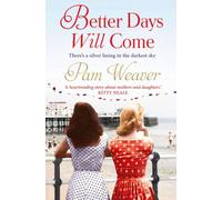 Better Days Will Come: A Moving Historical Family Saga Set in Post-War England and London