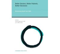 Better Doctors, Better Patients, Better Decisions: Envisioning Health Care 2020: Volume 6 (Strüngmann Forum Reports, 6)