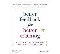 Better Feedback for Better Teaching: A Practical Guide to Improving Classroom Observations
