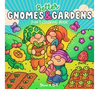 Better Gnomes & Gardens 2-in-1 Coloring Book: Whimsical Gnome Adventures & Garden Escapes - 80 Bold, Easy-to-Color Pages for Relaxing Fun, Featuring ... and Cozy Creatures for Adults, Teens & Kids
