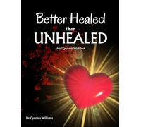 Better Healed than UNHEALED: Grief Recovery Workbook (Love From Afar)