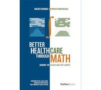 Better Healthcare Through Math: Bending The Access And Cost Curves