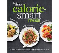 Better Homes and Gardens Calorie-Smart Meals: 150 Delicious Dishes With 300, 400, and 500 Calories