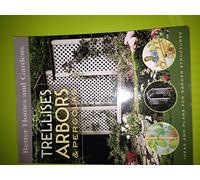 Better Homes and Gardens Trellises, Arbors and Pergolas: Ideas and Plans for Garden Structures (Better Homes & Gardens Do It Yourself)