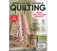 Better Homes & Gardens Magazine. American Patchwork & Quilting. Make The Season Merry