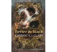 Better in Black by Cassandra Clare (Hardback Book)
