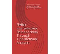 Better Interpersonal Relationships Through Transactional Analysis