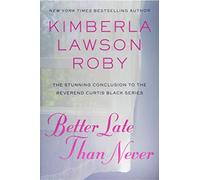 Better Late Than Never (Reverend Curtis Black, 15)