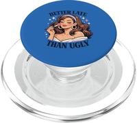 Better Late Than Ugly Funny Makeup Beauty Lover Mom PopSockets PopGrip for MagSafe