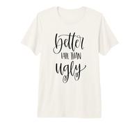 Better Late Than Ugly Funny Makeup Lover Beauty Premium T-Shirt
