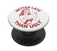 Better Late Than Ugly Make Up Going Out PopSockets Adhesive PopGrip