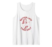 Better Late Than Ugly Make Up Going Out Tank Top
