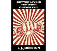 Better Living Through Chemistry: Book Two, The Centé Conspiracy Trilogy